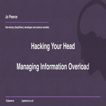 Hacking Your Head : Managing Information Overload