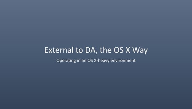 External to DA, the OS X Way