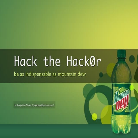 Hack the Hacker: Be as Indispensable as Mountain Dew