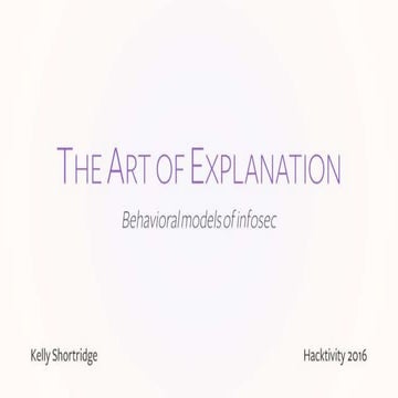 The Art of Explanation: Behavioral models of infosec