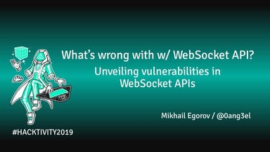 What’s wrong with WebSocket APIs? Unveiling vulnerabilities in WebSocket APIs.