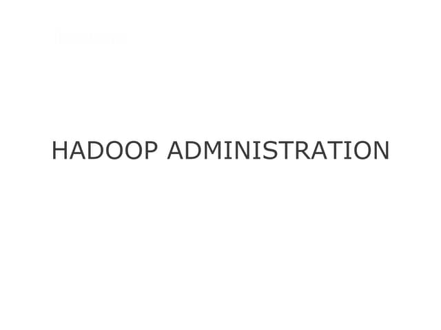 Hadoop administration