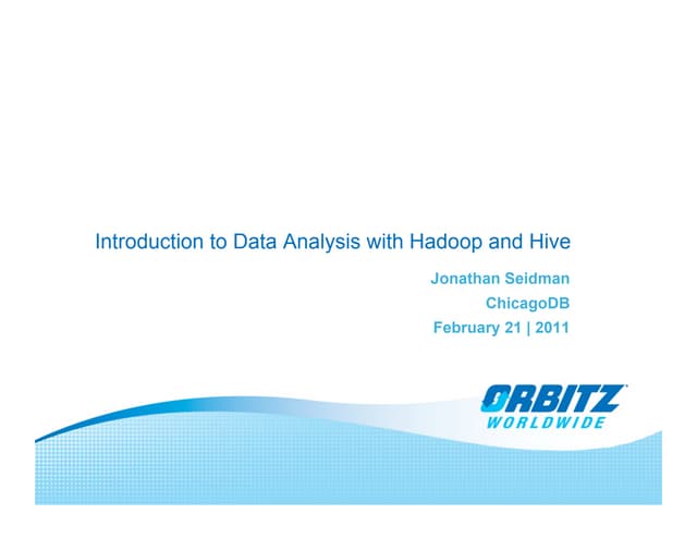 Data Analysis with Hadoop and Hive, ChicagoDB 2/21/2011