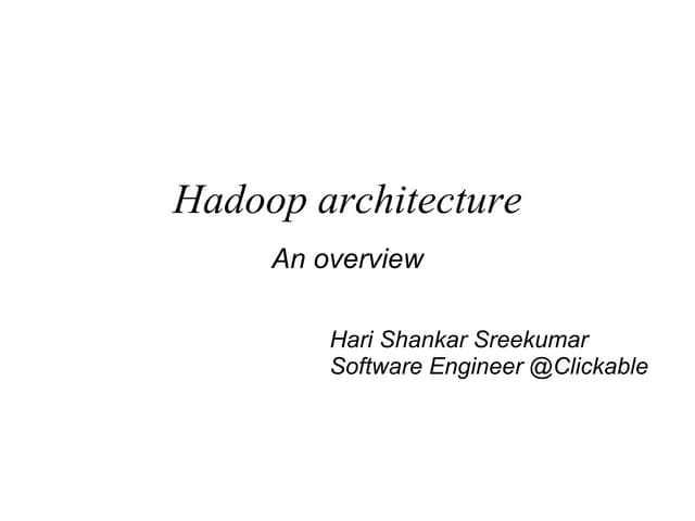 Hadoop architecture (Delhi Hadoop User Group Meetup 10 Sep 2011)