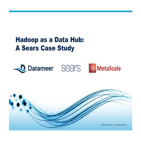 Hadoop as a data hub featuring sears