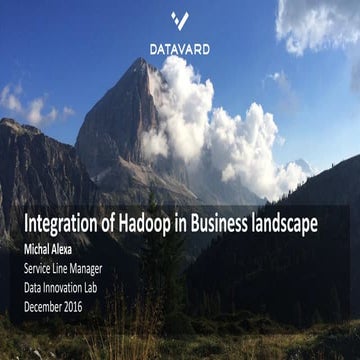 "Integration of Hadoop in Business landscape", Michal Alexa, IT and Innovatio...