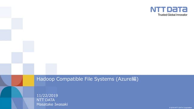 Hadoop Compatible File Systems (Azure編) (セミナー「Big Data Developerに贈る第二弾 ‐ Azur...