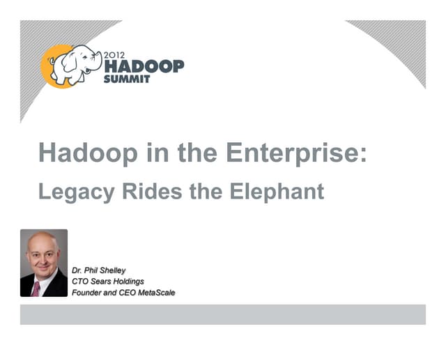 Hadoop in the Enterprise: Legacy Rides the Elephant