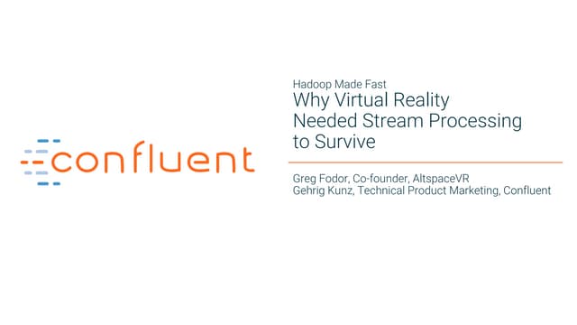 Hadoop made fast - Why Virtual Reality Needed Stream Processing to Survive