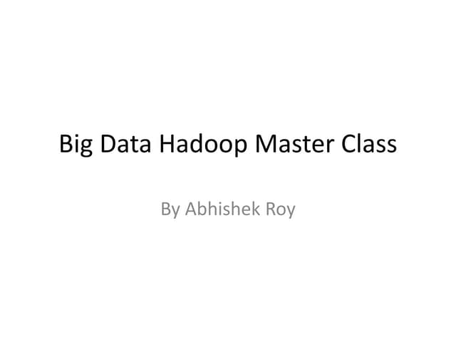 Hadoop Master Class : A concise overview