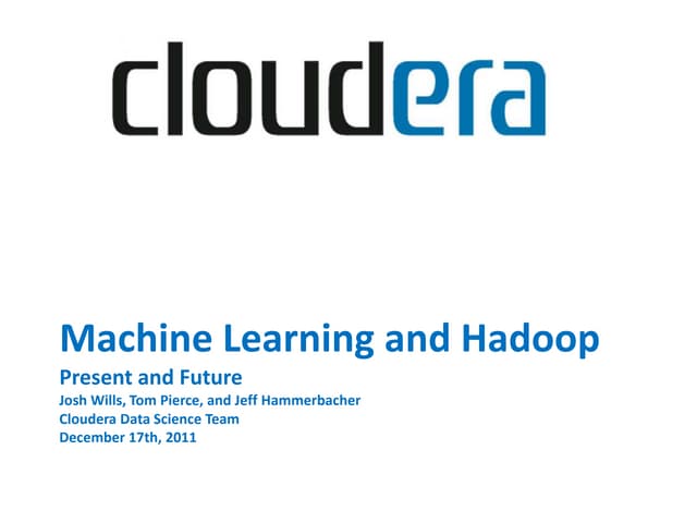 Hadoop and Machine Learning