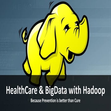 HealthCare and Big Data with Hadoop