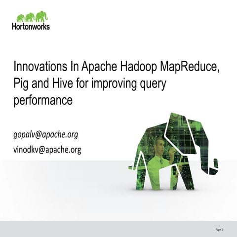 Innovations in Apache Hadoop MapReduce, Pig and Hive for improving query perf...