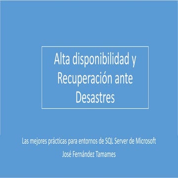 Alta Disponibilidad y Recuperación ante de desastres en SQL Server 2012, 2014...