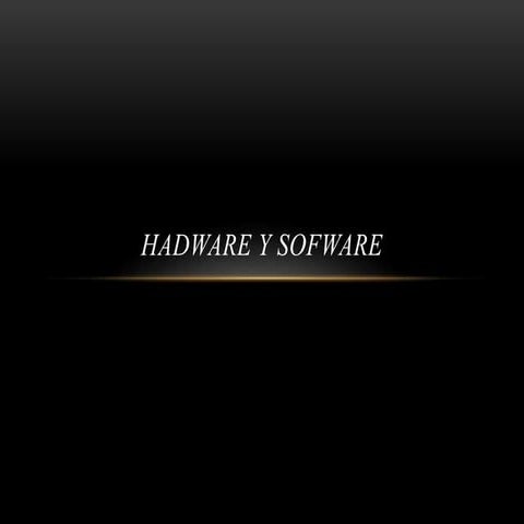 Hadware y sofware