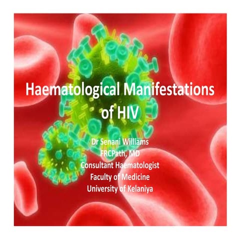 Guest Lecture: April 2014: Haematological manifestations of hiv