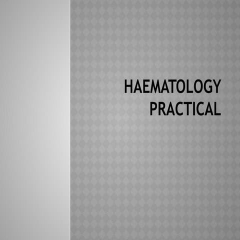 HAEMATOLOGY PRACTICAllllllllllllllL.pptx