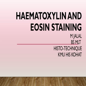 Haematoxylin and Eosin Staining histopathology.ppsx
