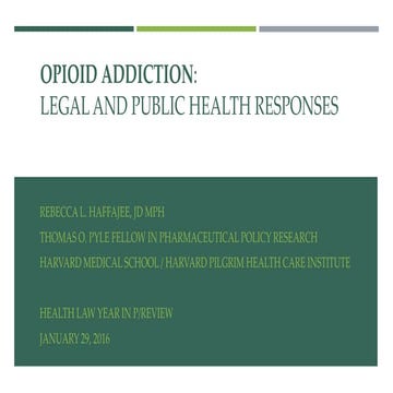 Rebecca Haffajee, "Opioid Addiction: Legal and Public Health Responses"