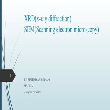 X-ray diffraction and scanning electron microscopy.