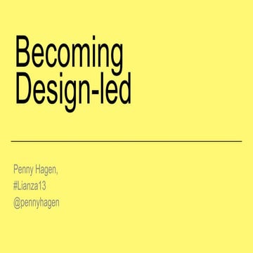 Becoming Design-Led : Lianza13 Conference