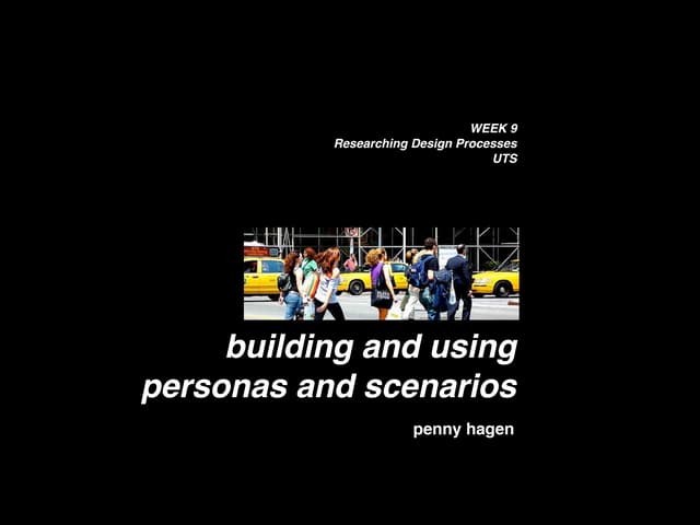 Introduction to building and using personas and scenarios in design