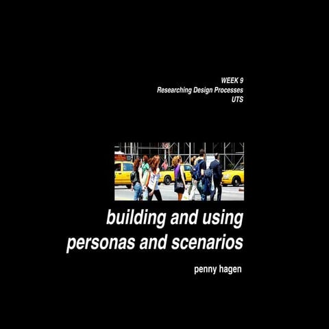 Introduction to building and using personas and scenarios in design