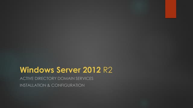 Active Directory Domain Services  Installation & Configuration  - Windows Ser...