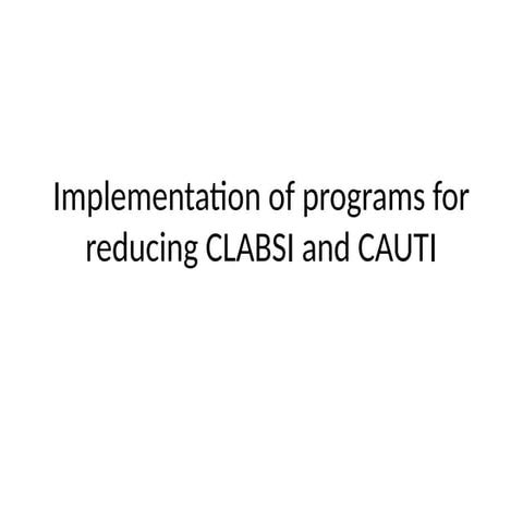 HOSPITAL ACQUIRED INFECTION CLABSI AND CAUTI