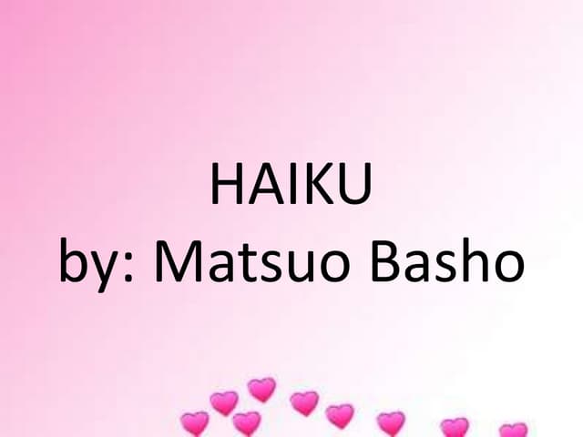Matsuo Basho Haiku Pptx Matsuo Basho Haiku Pptx