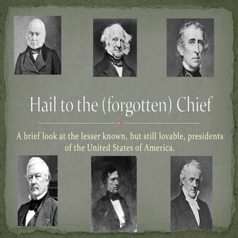 Hail to the (Forgotten) Chief