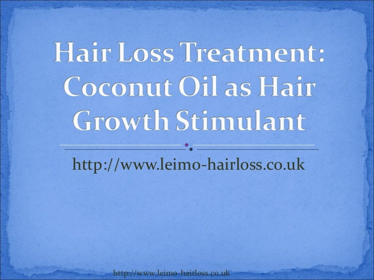 Hair loss treatment coconut oil as hair growth stimulant