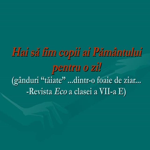 Hai Să Fim Copii Ai PăMâNtului!