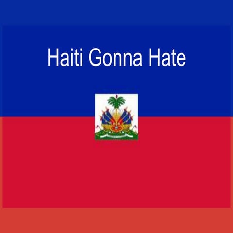Haiti Gonna Hate