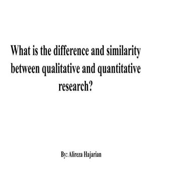 What is the difference and similarity between qualitative and quantitative re...