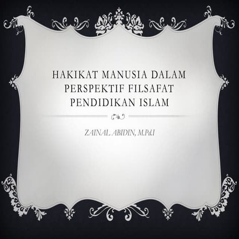 HAKIKAT MANUSIA DALAM PERSPEKTIF FILSAFAT PENDIDIKAN ISLAM.pptx