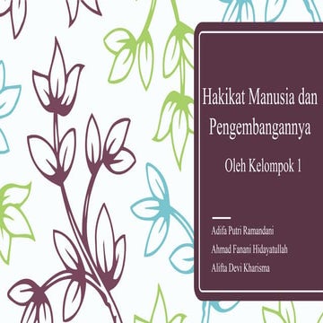 Hakikat manusia dan pengembangannya kelompok 1