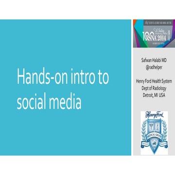 Intro/Facebook- Safwan Halabi - RSNA 2014 Hands on Introduction to Social Media