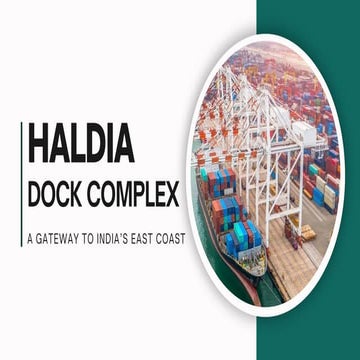 Haldia Dock Complex - A Gateway To India's East Coast