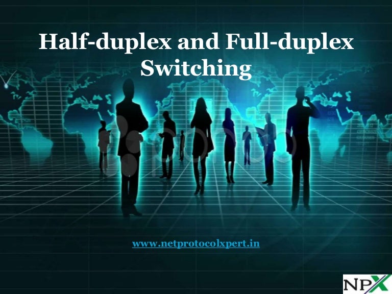 Halfduplex and Fullduplex Switching