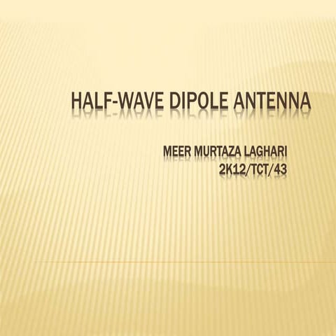 Half wave dipole antenna