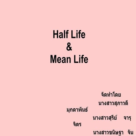 Half Life and Mean Life