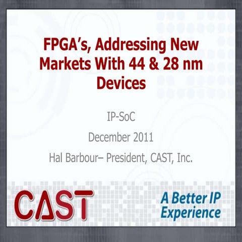 FPGA’s, Addressing New Markets With 44 & 28 nm Devices