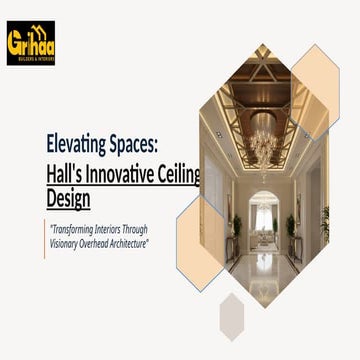 Elevating Spaces: Hall's Innovative Ceiling Design | PPTX