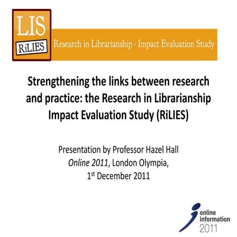 Strengthening the links between research and practice: the Research in Librar...