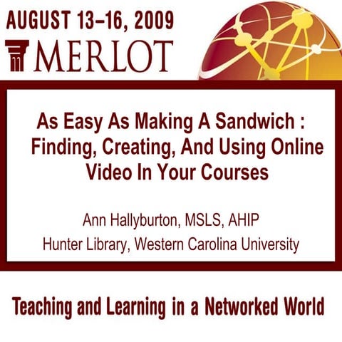 As Easy As Making A Sandwich : Finding, Creating, And Using Online Video In Y...