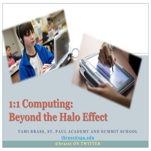 1:1 Computing: Beyond the Halo Effect