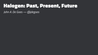 Halogen: Past, Present, and Future