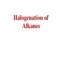 Halogenation of alkanes
