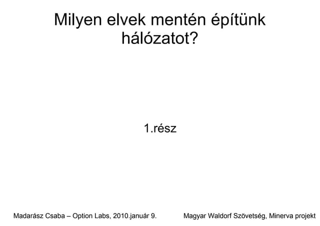 Hálózatok - egyedi megközelítésben